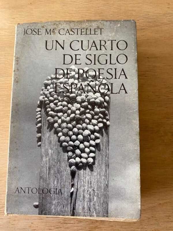 Un Cuarto De Siglo Poesia Española Antologia- Castellet (R1)