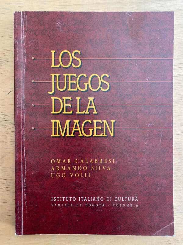 Los Juegos De La Imagen - Calabrese; Silva; Volli (F1)