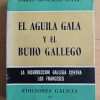 El Aguila Gala Y El Buho Gallego- Gonzalez Lopez, E. (i3)