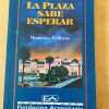 La Plaza Sabe Esperar. Memorias Politicas - Budiño (d4)