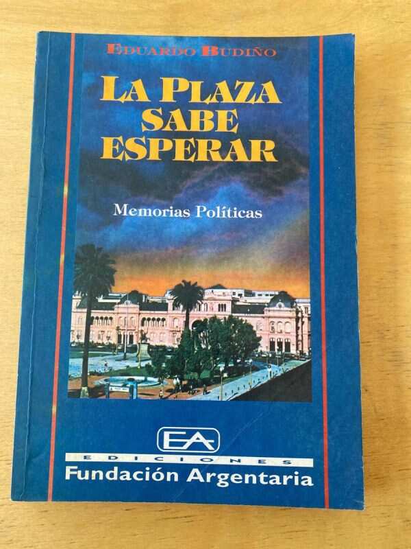 La Plaza Sabe Esperar. Memorias Politicas - Budiño (d4)