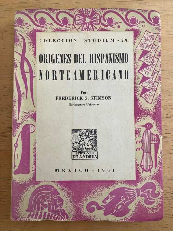 Origenes Del Hispanismo Norteamericano - Stimson, F. (k2)