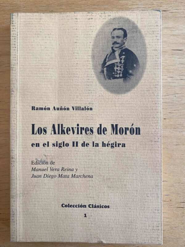 Los Alkevires De Moron En El Siglo Ii - Auñon Villalon (D1)