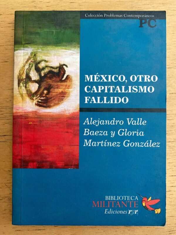 Mexico, Otro Capitalismo Fallido- Valle; Baeza Y Gloria (g7)