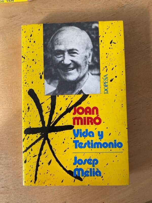 Joan Miro. Vida Y Testimonios. - Melia, Josep (Q4)