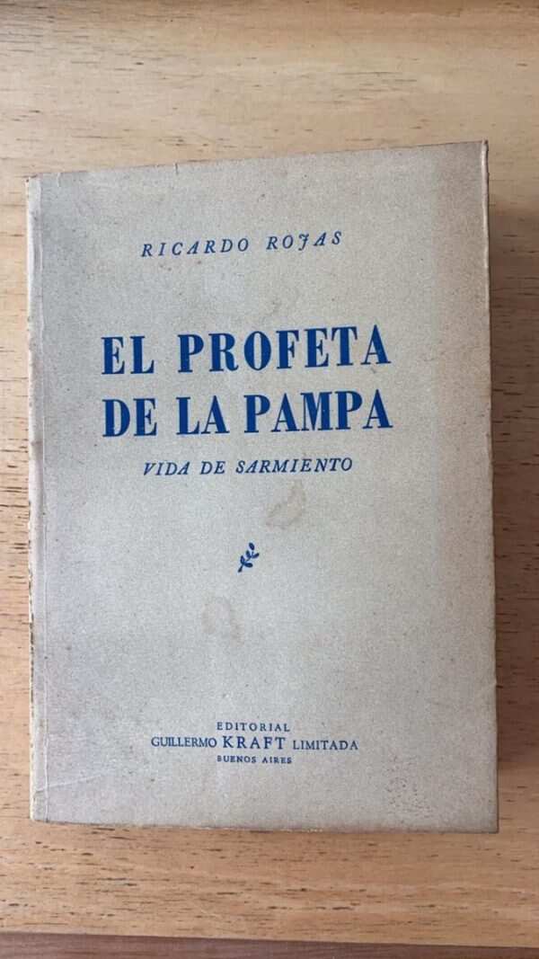 El Profeta De La Pampa - Rojas, Ricardo (r2)