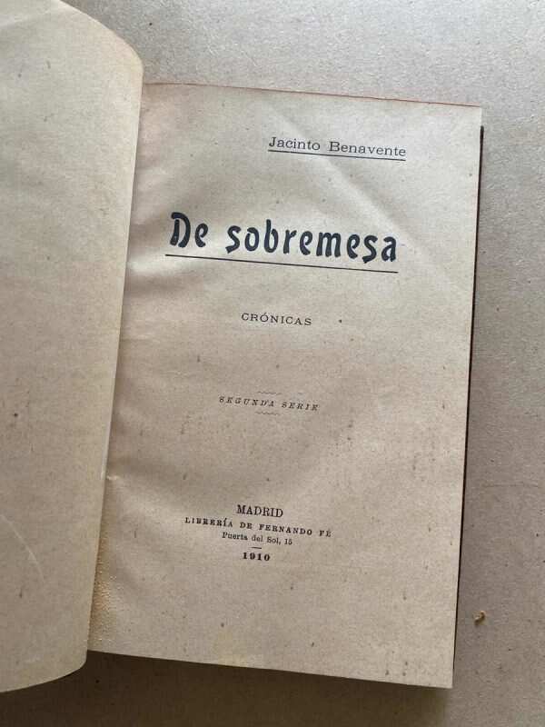 De Sobremesa. Cronicas. Segunda Serie - Benavente (o5)
