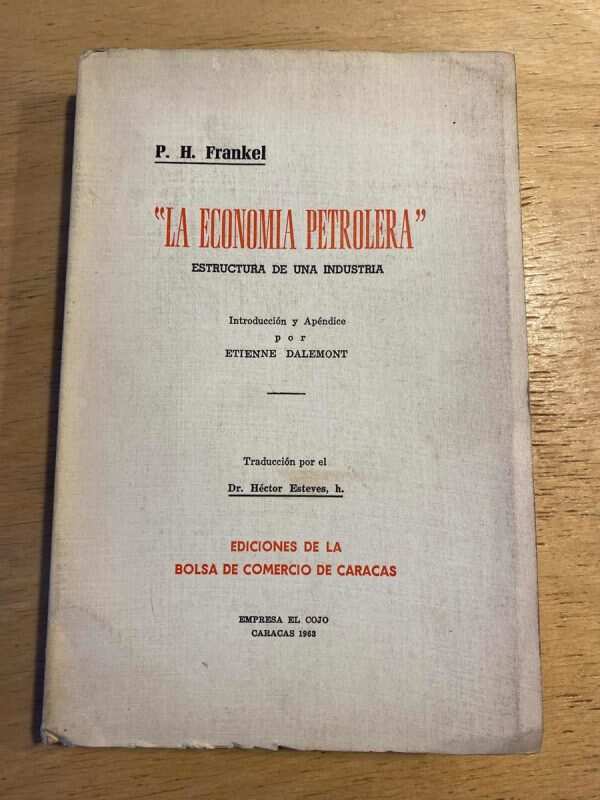 La Economia Petrolera. Estructura De Industria- Frankel (X1)