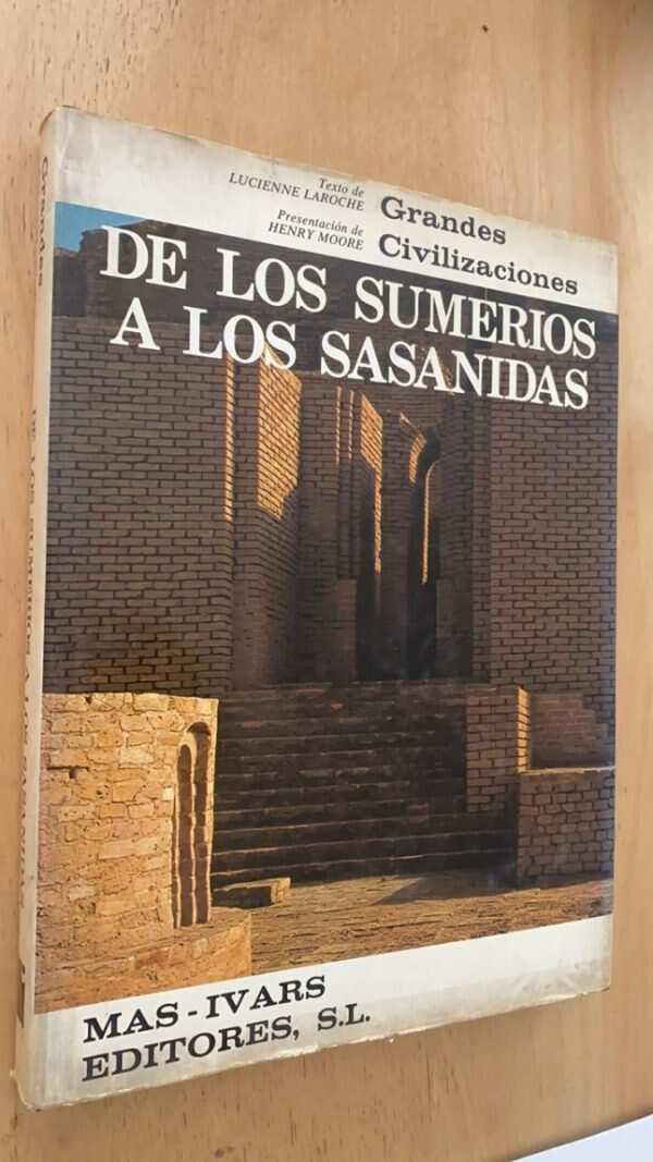 De Los Sumerios A Los Sasanidas- Laroche; Moore (L1)