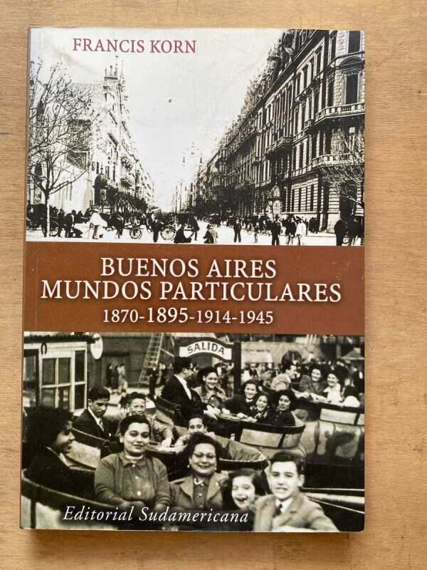 Buenos Aires, Mundos Particulares - Korn, Francis (s1)