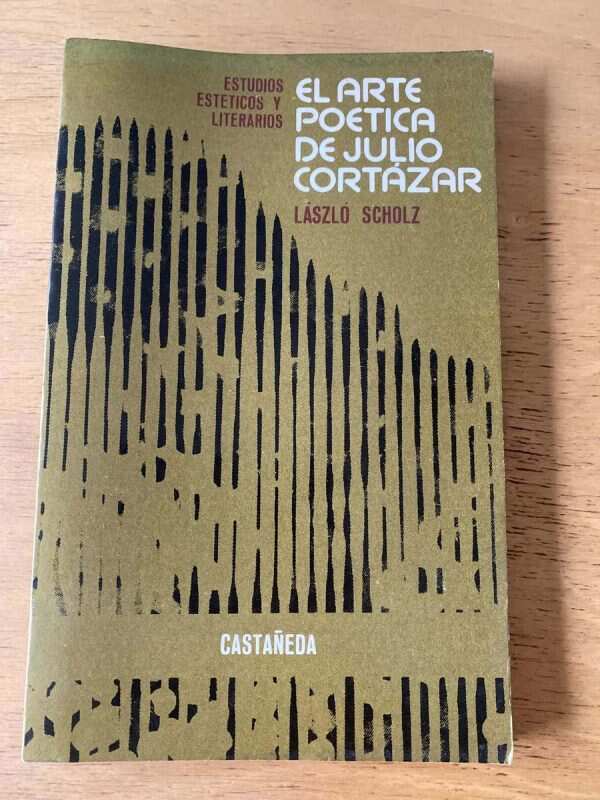 El Arte Poetica De Julio Cortazar - Scholz, Laszlo (p5)