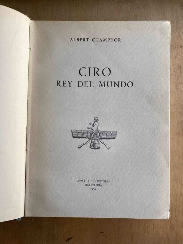 Ciro, Rey Del Mundo - Champdor, Albert (a5)