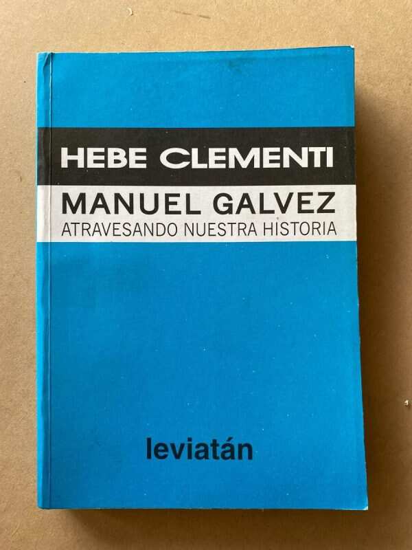 Manuel Galvez, Atravesando Nuestra Historia - Clementi (F6)