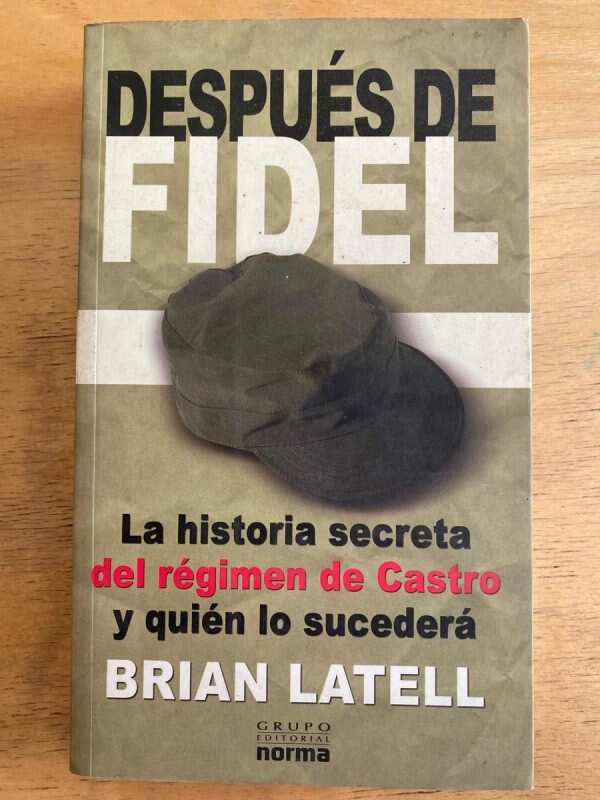 Despues De Fidel, Regimen De Castro - Latell (j2)