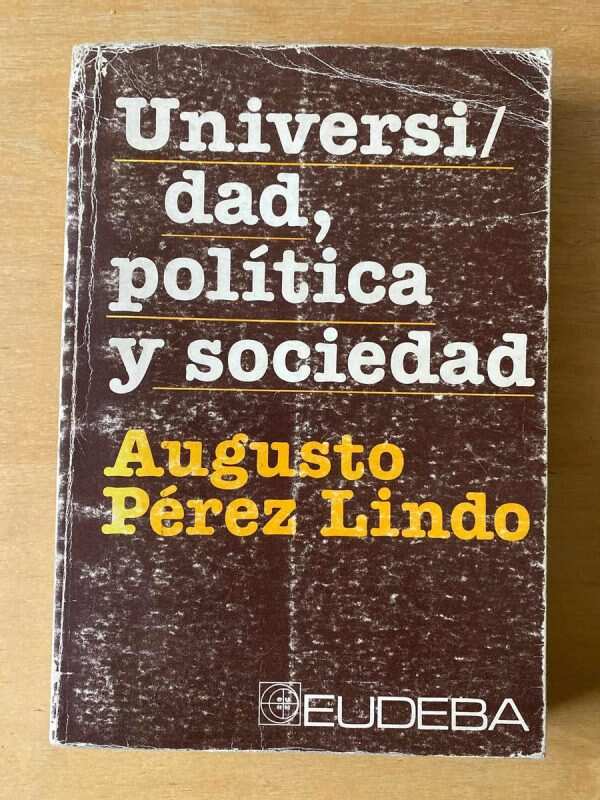 Universidad, Politica Y Sociedad - Perez Lindo, Augusto (C5)