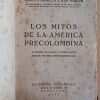 Los Mitos De La America Precolom- Bonilla Y San Martin (b6) - Image 2