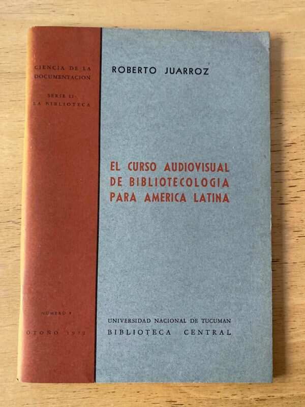 El Curso Audiovisual De Bibliotecologia - Juarroz (c2)