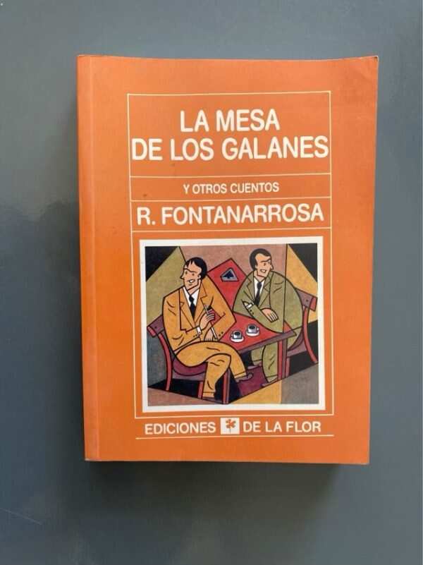 La Mesa De Los Galanes Y Otros Cuentos - Fontanarrosa (g6)