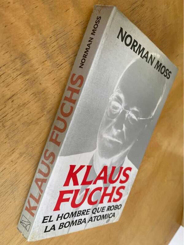 Klaus Fuchs. El Hombre Que Robo La Bomba Atomica - Moss (j2) - Image 4