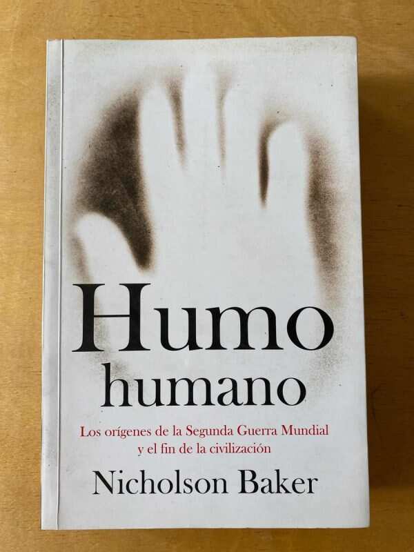 Humo Humano, Los Origenes De La Segunda Guerra Y- Baker (C4)