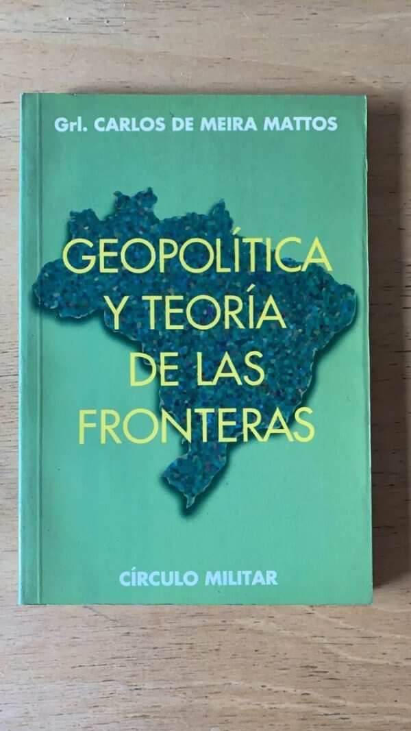 Geopolitica Y Teoria De Las Fronteras - De Meira Mattos (r2)