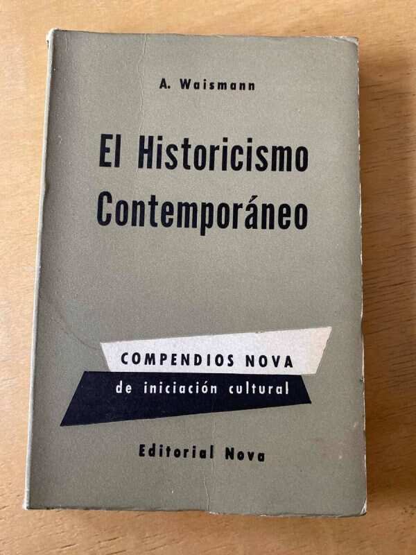 El Historicismo Contemporaneo - Waismann, A. (F4)