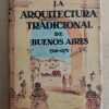 La Arquitectura Tradicional De Buenos Aires- Nadal Mora (c2)