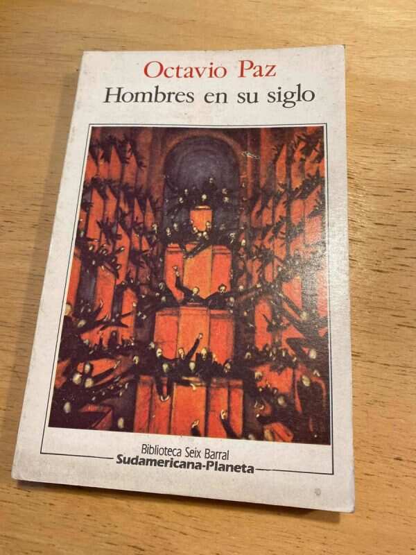 Hombres En Su Siglo - Paz, Octavio (u2)