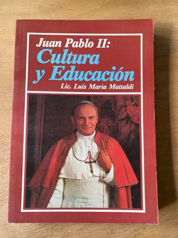 Juan Pablo Ii: Cultura Y Educacion - Mattaldi, Luis M.(y3)