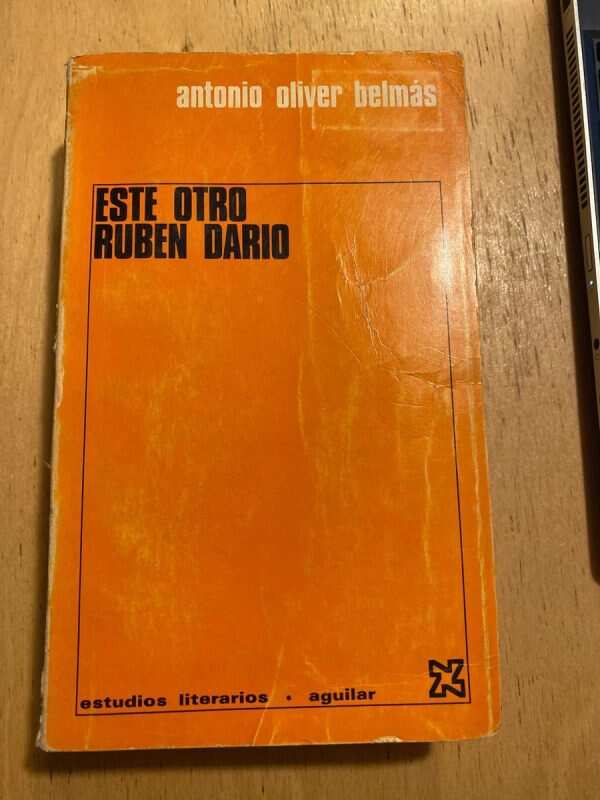 Este Otro Ruben Dario - Oliver Belmas, Antonio (C6)