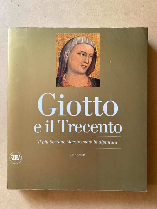 Giotto E Il Trecento - Tomei, Alessandro (K5)