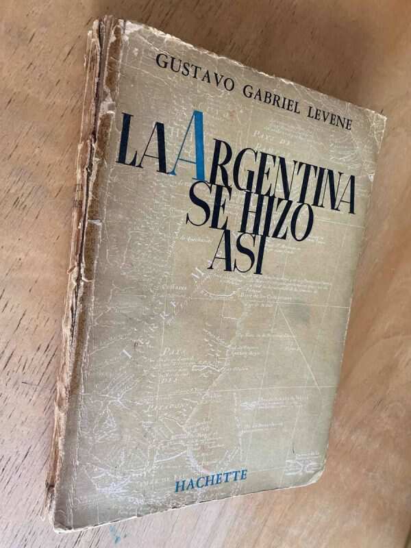 La Argentina Se Hizo Asi - Levene, Gustavo Gabriel (k2) - Image 4