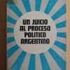 Un Juicio Al Proceso Politico Argentino - Rauch, E. (i3)