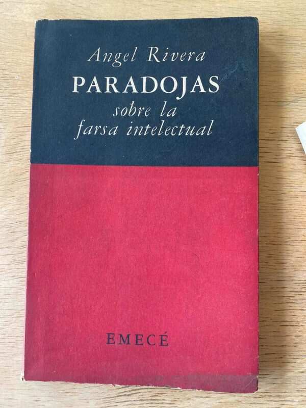 Paradojas Sobre La Farsa Intelectual - Rivera, Angel (r4)