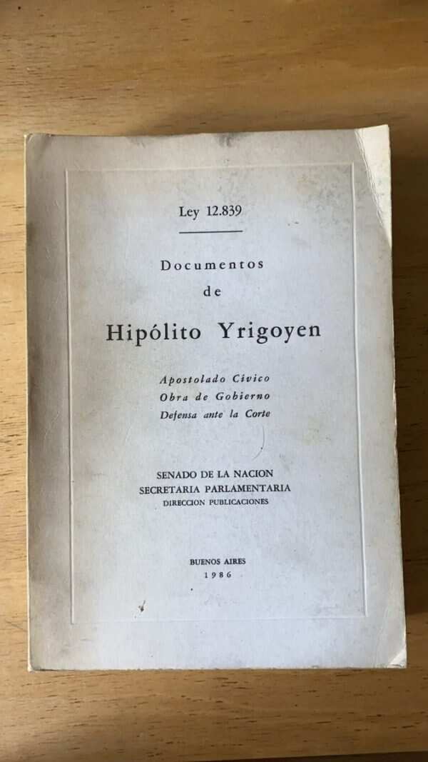 Ley 12839. Documentos De Hipolito Yrigoyen. Apostolado (r4)