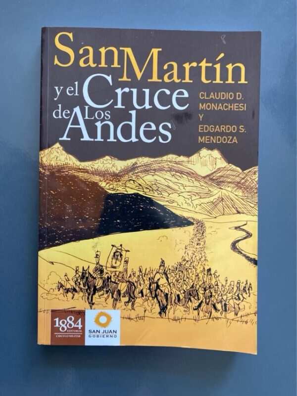 San Martín Y El Cruce De Los Andes - Mendoza; Monachesi (g7)