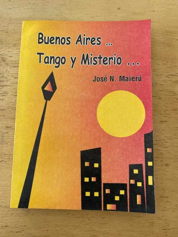 Buenos Aires Tango Y Misterio - Maieru, Jose N. (Y4)