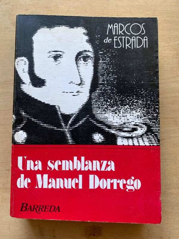 Una Semblanza De Manuel Dorrego - De Estrada, Marcos (C7)