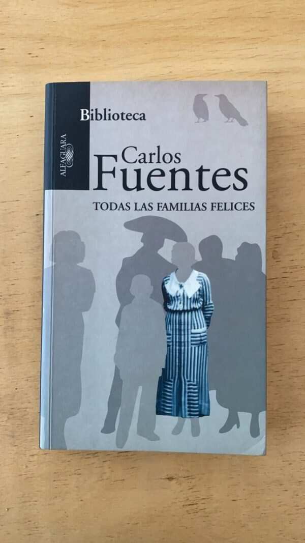 Todas Las Familias Felices - Fuentes, Carlos (u3)