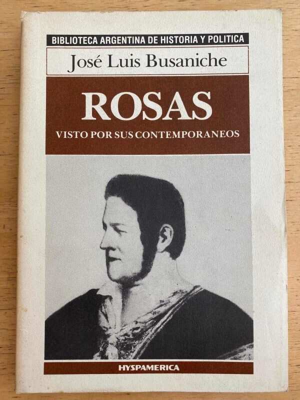 Rosas Visto Por Sus Contemporaneos - Busaniche, Jose L (h6)