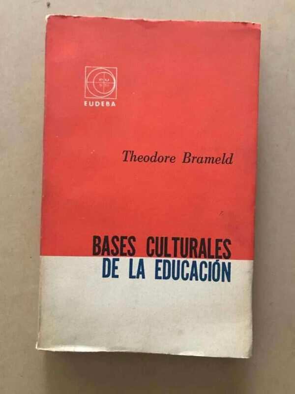 Bases Culturales De La Educacion - Brameld, Theodore (v1)