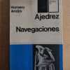 Ajedrez. Navegaciones - Aridjis, Homero (i4)