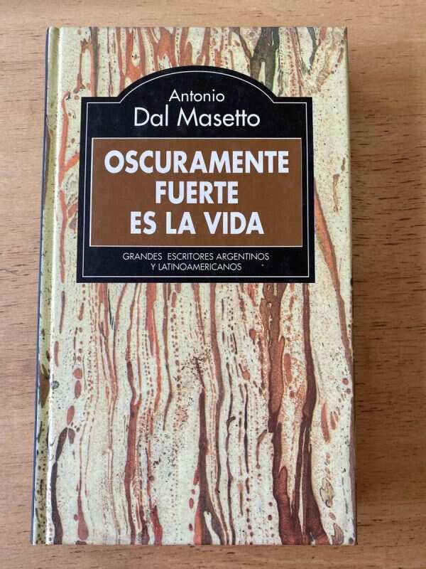 Oscuramente Fuerte Es La Vida - Dal Masetto, Antonio (S3)