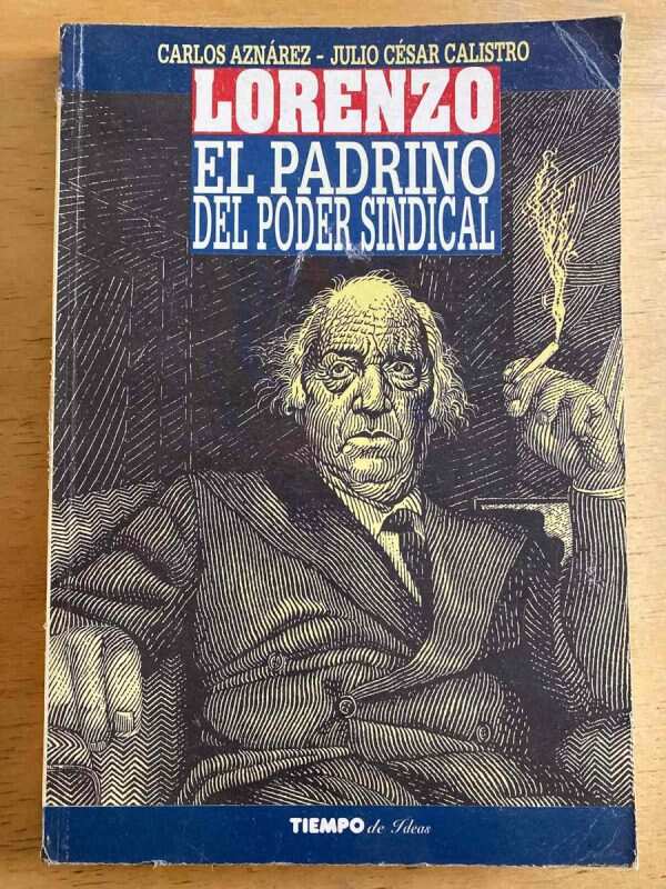 Lorenzo, El Padrino Del Poder Sindical (k6) - Aznarez (k6)