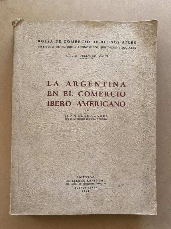 La Argentina En El Comercio Ibero Americano- Llamazares (v1)