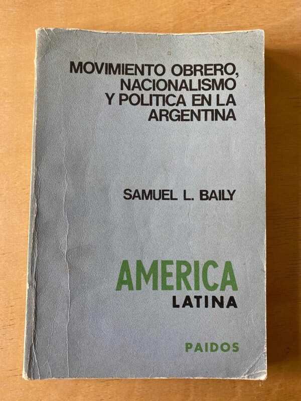 Movimiento Obrero, Nacionalismo Y Politica En - Baily (F4)