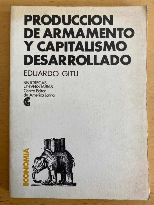Produccion De Armamento Y Capitalismo Desarroll- Gitli (j3)