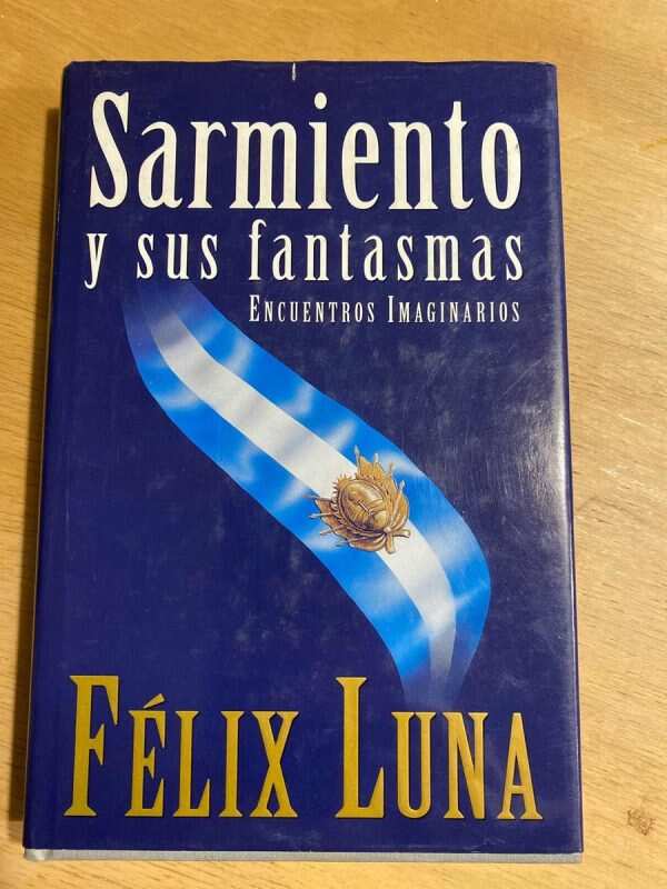 Sarmiento Y Sus Fantasmas. Encuentros Imaginarios- Luna (S1)