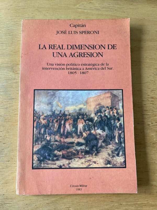 La Real Dimension De Una Agresion- Speroni, Jose Luis (Z2)