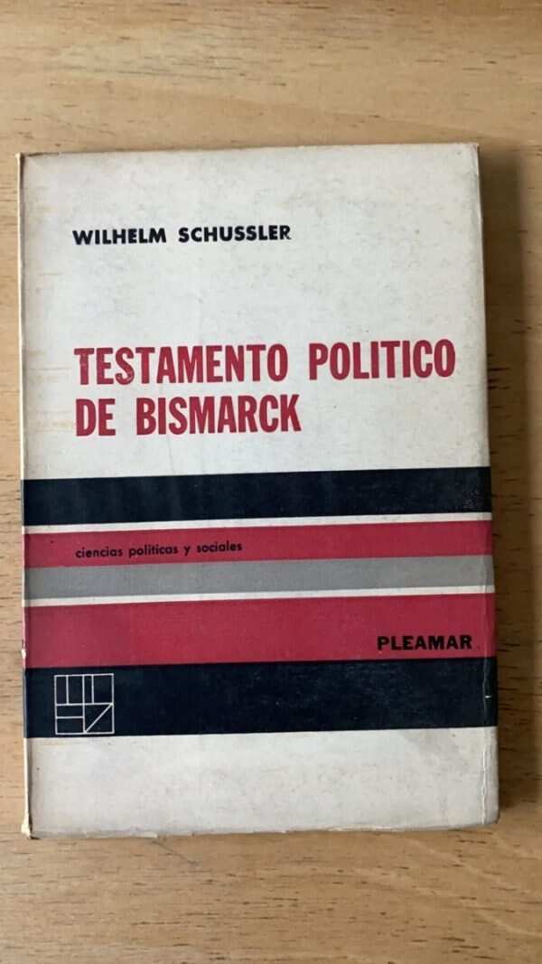 Testamento Politico De Bismarck - Schussler, Wilhelm (P6)